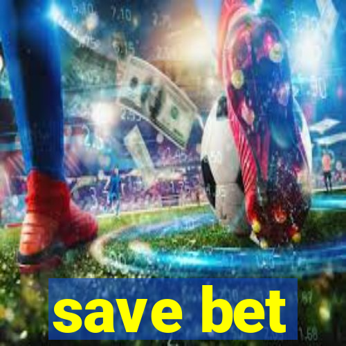 save bet